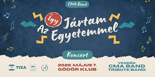 CMA Band - \u00cdgy j\u00e1rtam az egyetemmel koncert