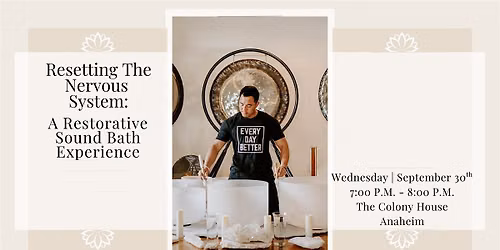Resetting the Nervous System: A Restorative Sound Bath Experience (Anaheim)