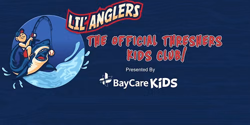 Lil Anglers Kids Club at Clearwater Threshers