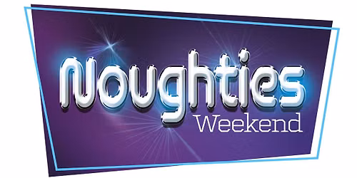 Noughties Weekend
