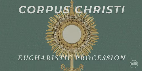 Corpus Christi Eucharistic Procession