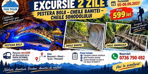 \ud83c\udfd4\ufe0f\u2728 EXCURSIE 2 ZILE \u2013 PE\u0218TERA BOLII \u2013 CHEILE B\u0102NI\u021aEI \u2013 CHEILE SOHODOLULUI \u2728\ud83c\udfd4\ufe0f\n 05\u201306.06.2027