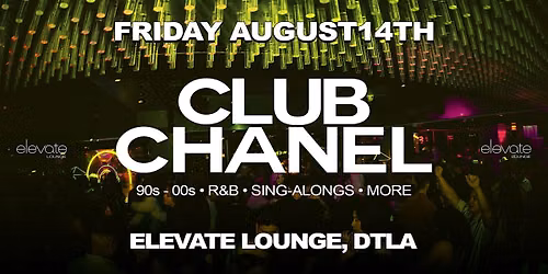 CLUB CHANEL ROOFTOP PARTY @ ELEVATE LOUNGE DTLA