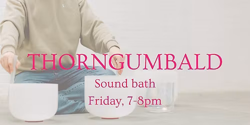 Sound bath: Thorngumbald