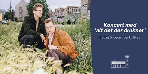 Koncert med 'alt det der drukner' - Sct. Johannes Kirke Herning