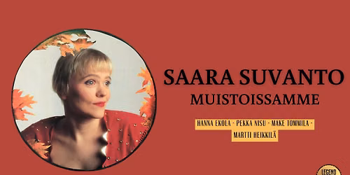 Saara Suvanto muistoissamme \/ Korjaamon Kulmasali, Helsinki