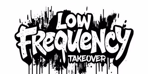 Low Frequency Takeover Roots and Grooves