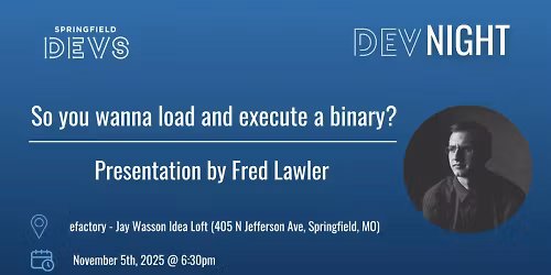 Dev Night - So you wanna load and execute a binary?