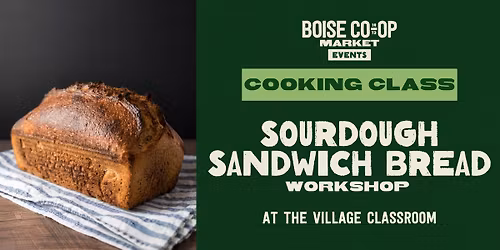 Sourdough Sandwich Bread at the Village Classroom