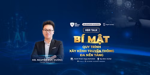 HBR TALK: \u201cB\u00cd M\u1eacT QUY TR\u00ccNH X\u00c2Y K\u00caNH TRUY\u1ec0N TH\u00d4NG \u0110A N\u1ec0N T\u1ea2NG\u201d