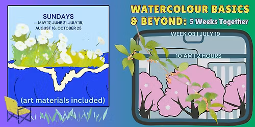 Watercolour Basics & Beyond: 5 Weeks Together | WEEK 03