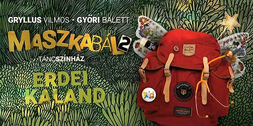 Gy\u0151ri Balett - Maszkab\u00e1l 2 - Erdei kaland