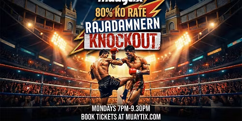 Rajadamnern Knockout | Muay Thai Live in Bangkok Every Monday Night | Book tickets at MuayTix