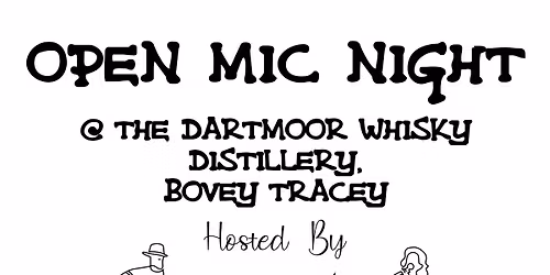 Open Mic at The Dartmoor Whisky Distillery