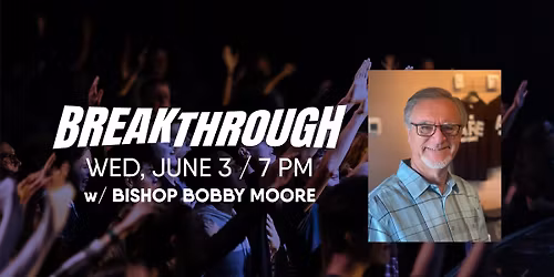 Breakthrough - First Wednesday Encounter