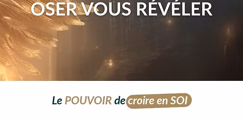 S\u00e9minaire, OSER SE REVELER : estime de soi, confiance en soi