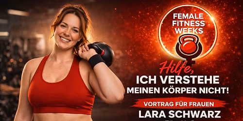 Eventvortrag f\u00fcr Frauen: Hilfe, ich verstehe meinen K\u00f6rper nicht \u2013 mit Lara Schwarz
