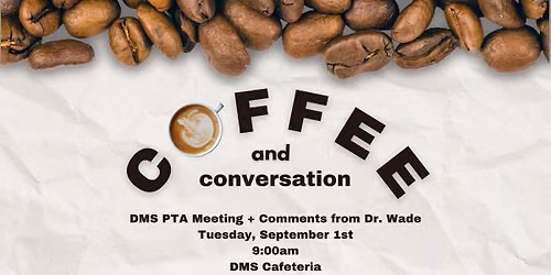 Coffee and Conversation with DMS PTA and Dr. Wade