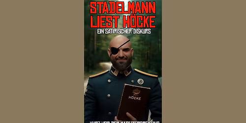 Stadelmann liest H\u00f6cke - ein satirischer Diskurs kurz vor der Machtergreifung