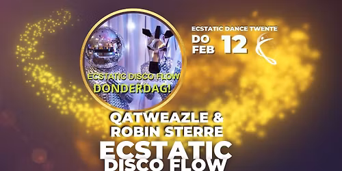 ECSTATIC DISCO FLOW \u2728\ufe0fDONDERDAG 12 FEBRUARI\u2728\ufe0f Ecstatic Dance Twente 