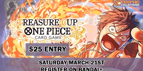 Event Title: One Piece - Treasure Cup, March 21st @ 1:00 PM