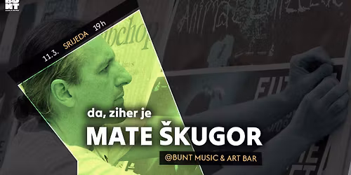 Da, ziher je Mate \u0160kugor @ Bunt Bar