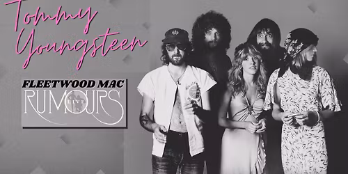 Tommy Youngsteen- Fleetwood Mac "Rumours" at The Stockey Centre