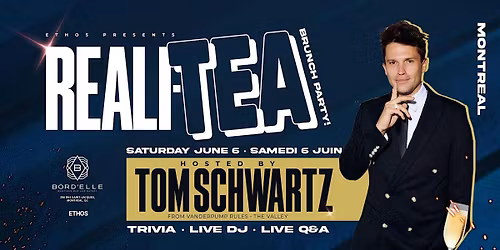 Reali-TEA Brunch x Day Party! With TOM SCHWARTZ! MONTREAL!