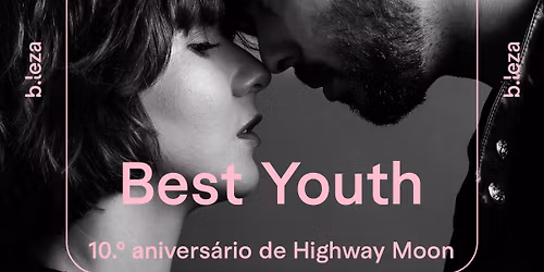 BEST YOUTH - HIGHWAY MOON_10 ANOS \u26ab\ufe0f 11\/12 \u26ab\ufe0f B.LEZA