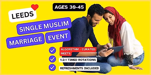 Muslim Marriage Event for Single Muslims in Leeds (30-45)