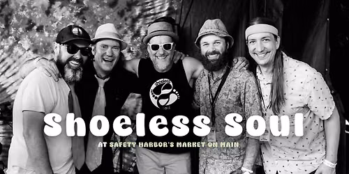 \ud83c\udfb6 Shoeless Soul at Safety Harbor\u2019s Market on Main! \ud83c\udfb6