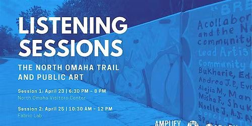 Listening Session #1: The North Omaha Trail and Public Art