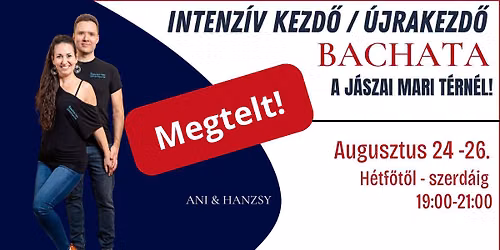\ud83d\udd25Bachata Intenz\u00edv Kezd\u0151\/\u00dajrakezd\u0151 Kurzus augusztus v\u00e9g\u00e9n!