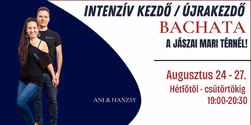 \ud83d\udd25Bachata Intenz\u00edv Kezd\u0151\/\u00dajrakezd\u0151 Kurzus augusztus v\u00e9g\u00e9n!