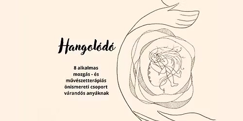 Hangol\u00f3d\u00f3 - \u00f6nismereti csoport v\u00e1rand\u00f3s \u00e9s kisbab\u00e1s any\u00e1knak