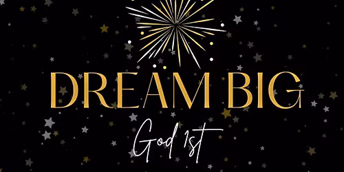 Dream BIG - God 1st Vision Board Party