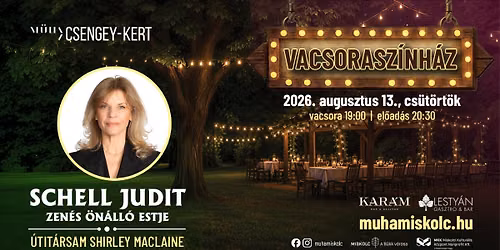 VACSORASZÍNHÁZ: Útitársam Shirley MacLaine – Schell Judit zenés önálló estje