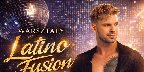 Warsztaty Latino Fusion z Piotrem Musia\u0142kowskim
