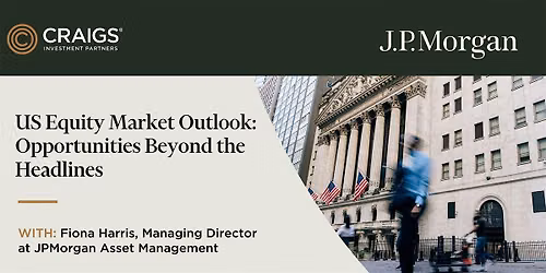 US Equity Market Outlook: Opportunities Beyond the Headlines - Auckland