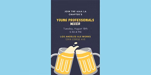 Young (Early Career) Professionals Mixer with the AIAA Los Angeles Section