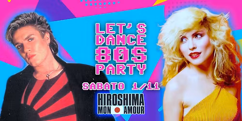 PARTY ANNI 80 TORINO - Sabato 1 Novembre @HIROSHIMA MON AMOUR! #12thYear Doppia Sala!