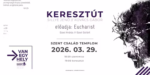 KERESZT\u00daT (Sillye Jen\u0151 - Kov\u00e1cs G\u00e1bor); EUCHARIST (G\u00e1vel Andr\u00e1s - G\u00e1vel Gell\u00e9rt)