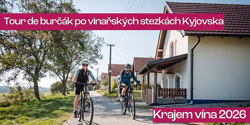 Krajem v\u00edna - Tour de bur\u010d\u00e1k po vina\u0159sk\u00fdch stezk\u00e1ch Kyjovska