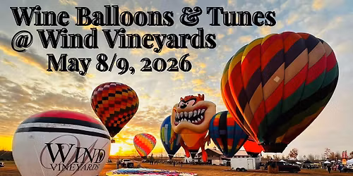 Wine Balloons and Tunes at Wind Vineyards