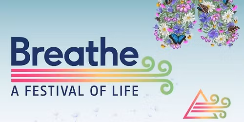 Breathe: A Festival of Life 