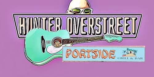 Hunter Overstreet @ Portside Grill & Bar