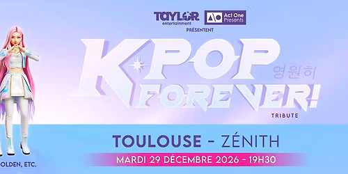 K-POP FOREVER | Z\u00e9nith Toulouse M\u00e9tropole