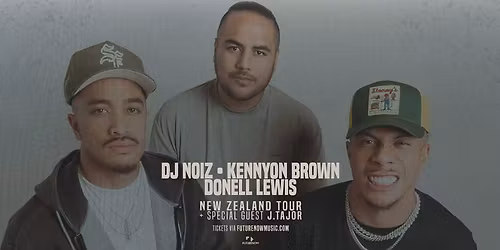 DJ NOIZ, KENNYON BROWN & DONELL LEWIS live in Hamilton