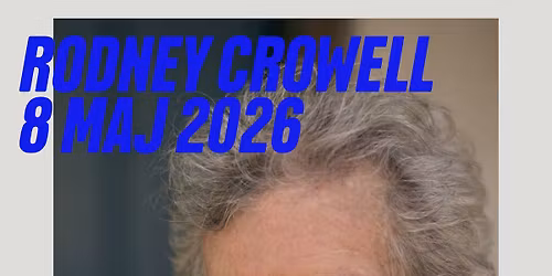 Rodney Crowell (UTS\u00c5LT!) | Nalen, Stockholm