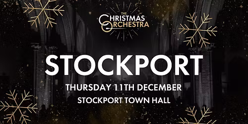 \ud83c\udfb6\ud83c\udf84The Christmas Orchestra - STOCKPORT\ud83c\udf84\ud83c\udfb6